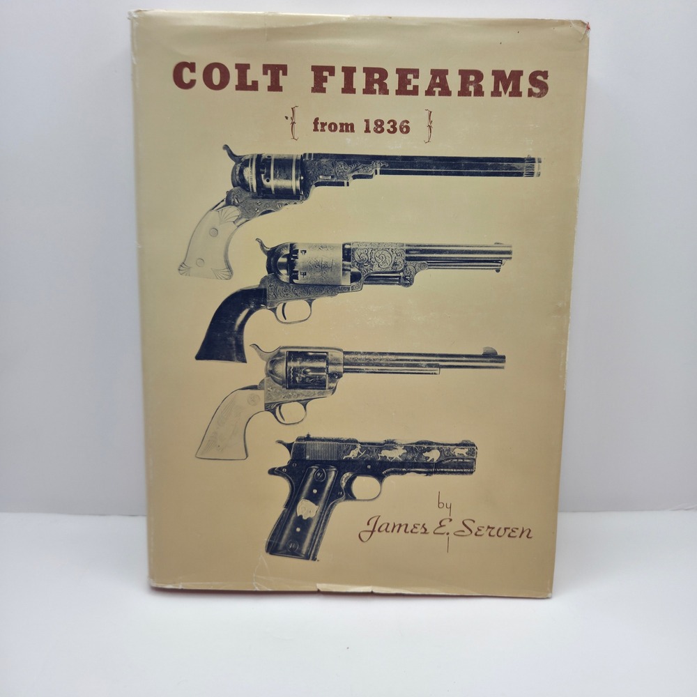 Colt Firearms from 1836 James E Serven Hardcover Book Stackpole Illustrated